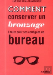Comment Conserver Son Bronzage À Faire Pâlir Ses Collègues De Bureau