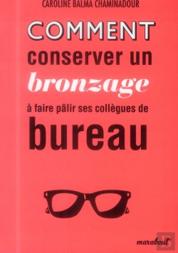 Bertrand.pt - Comment Conserver Son Bronzage À Faire Pâlir Ses Collègues De Bureau