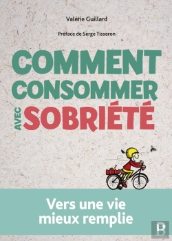 Bertrand.pt - Comment Consommer Avec Sobriété : Vers Une Vie Mieux Remplie