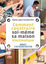 Comment Construire Soi-Meme Sa Maison - Manuel D'Autoconstruction