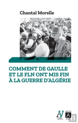 Bertrand.pt - Comment De Gaulle Et Le Fln Ont Conclu La Guerre D'Algérie
