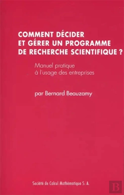 Bertrand.pt - Comment Décider Et Gérer Un Programme De Recherche Scientifique ? Manuel Pratique À L'Usage Des Entreprises
