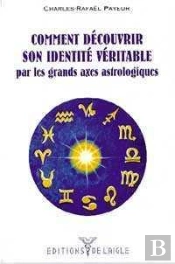 Comment Decouvrir Son Identite Veritable Par L'Astrologie