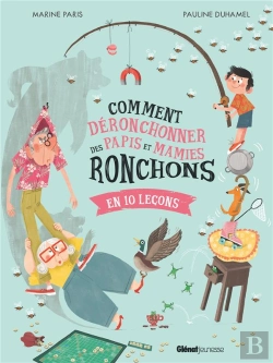 Bertrand.pt - Comment Déronchonner Des Papis Et Mamies Ronchons : En 10 Leçons