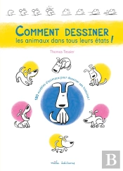 Comment Dessiner Les Animaux Dans Tous Leurs États !