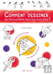 Comment Dessiner Tes Héros Préféres Dans Tous Leurs États