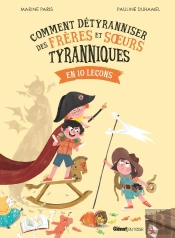 Comment Détyranniser Des Frères Et Soeurs : En 10 Leçons
