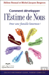 Comment Développer L'Estime De Nous ; Pour Une Famille Heureuse !