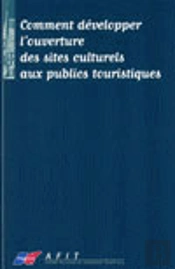 Comment Developper L'Ouverture Des Sites Culturels Aux Publics Touristiques