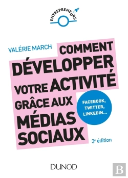 Bertrand.pt - Comment Développer Votre Activité Grâce Aux Médias Sociaux ; Facebook, Twitter, Linkedin (3e Édition)