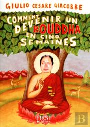 Comment Devenir Bouddha En Cinq Semaines