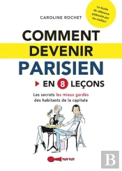 Comment Devenir Parisien En 8 Lecons
