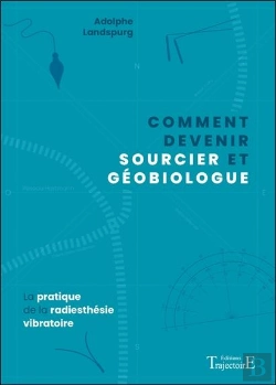 Bertrand.pt - Comment Devenir Sourcier Et Geobiologue - La Pratique De La Radiesthesie Vibratoire