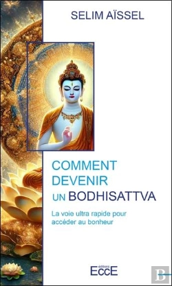 Bertrand.pt - Comment Devenir Un Bodhisattva : La Voie Ultra Rapide Pour Accéder Au Bonheur