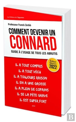 Bertrand.pt - Comment Devenir Un Connard ; Guide À L'Usage Pour Tous Les Abrutis (Édition Macron 2022)