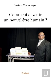 Comment Devenir Un Nouvel Être Humain ?