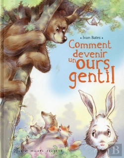 Bertrand.pt - Comment Devenir Un Ours Gentil ?