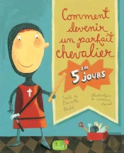 Comment Devenir Un Parfait Chevalier En 5 Jours