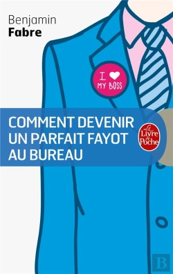Bertrand.pt - Comment Devenir Un Parfait Fayot Au Bureau