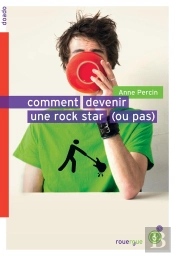Comment Devenir Une Rock Star (Ou Pas).