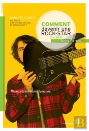 Comment Devenir Une Rock Star (Ou Pas)