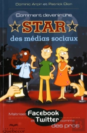 Comment Devenir Une Star Des Medias Sociaux - Maitriser Facebook Et Twitter Comme Des Pros