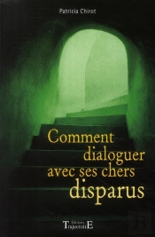 Comment Dialoguer Avec Ses Chers Disparus