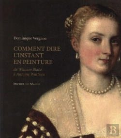 Bertrand.pt - Comment Dire L Instant En Peinture