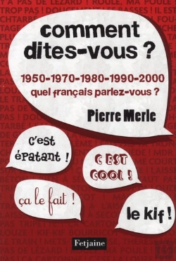 Bertrand.pt - Comment Dites-Vous ? 1950-1970-1980-2000, Quel Français Parlez-Vous ?