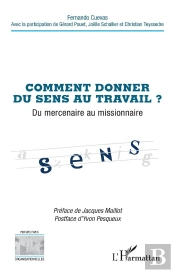 Comment Donner Du Sens Au Travail ? - Du Mercenaire Au Missionnaire
