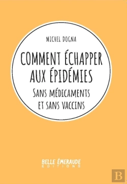 Bertrand.pt - Comment Échapper Aux Épidémies ; Sans Medicaments Et Sans Vaccins