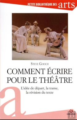 Bertrand.pt - Comment Ecrire Pour Le Theatre - L'Idee De Depart, La Trame, La Revision Du Texte