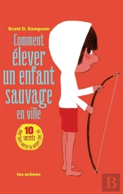 Comment Élever Un Enfant Sauvage En Ville