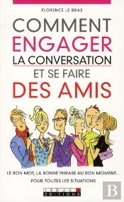 Comment Engager La Conversation Et Se Faire Des Amis