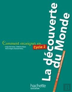 Bertrand.pt - Comment Enseigner En...; Cycle 2 ; La Découverte Du Monde