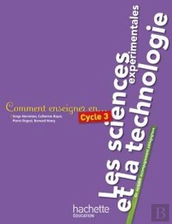 Bertrand.pt - Comment Enseigner En...; Cycle 3 ; Les Sciences Expérimentales Et La Technologie
