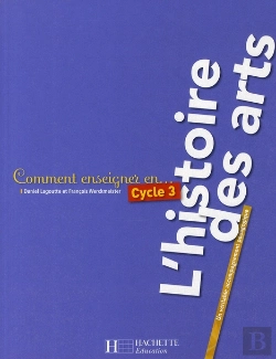 Bertrand.pt - Comment Enseigner En...; Cycle 3 ; L'Histoire Des Arts