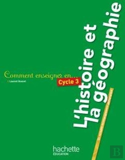 Bertrand.pt - Comment Enseigner En...; Cycle 3 ; L'Histoire Et La Géographie