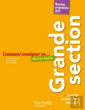 Comment Enseigner En... : Grande Section