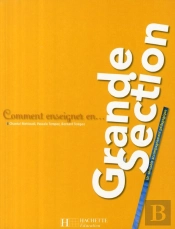 Comment Enseigner En...; Grande Section (Édition 2008)