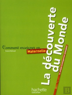 Bertrand.pt - Comment Enseigner En...; La Découverte Du Monde En Maternelle