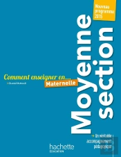 Comment Enseigner En... : Moyenne Section