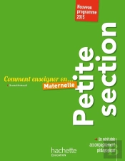 Comment Enseigner En... : Petite Section