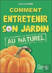 Comment Entretenir Son Jardin Au Naturel