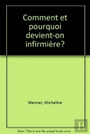 Comment Et Pourquoi Devient On Infirmiere