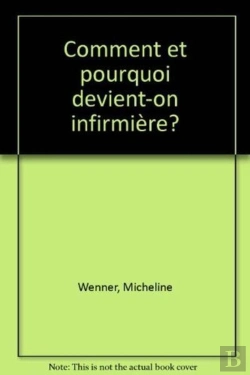 Bertrand.pt - Comment Et Pourquoi Devient On Infirmiere