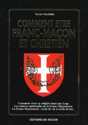 Comment Etre Franc-Macon Et Chretien