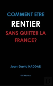 Comment Etre Rentier Sans Quitter La France?