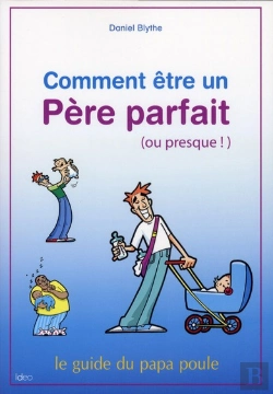Bertrand.pt - Comment Etre Un Pere Parfait