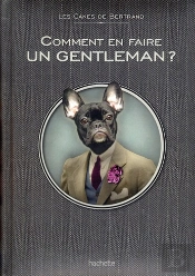 Comment Etre Un Vrai Gentleman